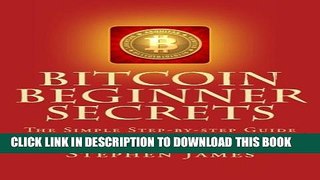 [PDF] BitCoin Beginner Secrets: The Simple Step-by-step Guide to Making Money with BitCoins