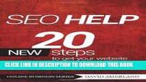 [PDF] Seo Help: 20 New Search Engine Optimization Steps to Get Your Website to Google s #1 Page
