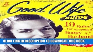 [PDF] The Good Wife Guide: 19 Rules for Keeping a Happy Husband Full Online