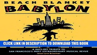 [PDF] Beach Blanket Babylon: A Hats-Off Tribute to San Francisco s Most Extraordinary Musical