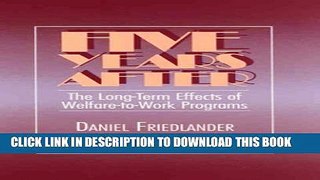 [PDF] Five Years After: The Long-Term Effects of Welfare-to-Work Programs Full Collection