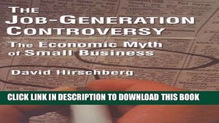 [PDF] The Job-Generation Controversy: The Economic Myth of Small Business Full Online