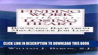 [PDF] Finding Work Without Losing Heart: Bouncing Back from Mid-Career Job Loss Popular Collection