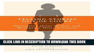 [PDF] Telling Stories Out of Court: Narratives about Women and Workplace Discrimination Full Online