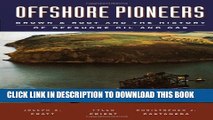 Collection Book Offshore Pioneers: Brown   Root and the History of Offshore Oil and Gas