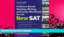 FAVORITE BOOK  Kaplan Evidence-Based Reading, Writing, and Essay Workbook for the New SAT (Kaplan