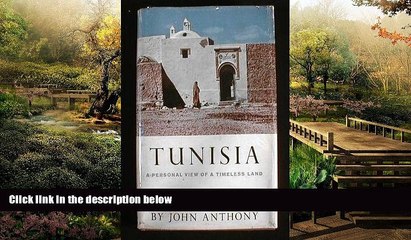 Must Have PDF  Tunisia: A personal view of a timeless land  Full Read Most Wanted