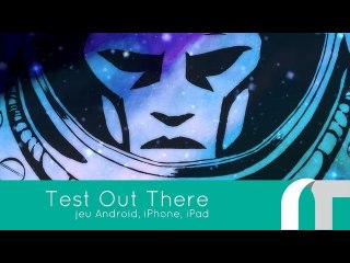 Out There, jeu iPhone, iPad, Android | Test App
