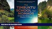 Must Have PDF  The Timbuktu School for Nomads: Across the Sahara in the Shadow of Jihad  Best