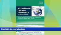 complete  International Law and Freshwater: The Multiple Challenges (New Horizons in Environmental