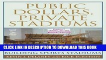 Collection Book Public Dollars, Private Stadiums: The Battle over Building Sports Stadiums