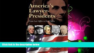 READ book  America s Lawyer-Presidents: From Law Office to Oval Office  FREE BOOOK ONLINE