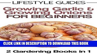 [PDF] Growing Garlic, Growing Onions, How To Grow Garlic and Onions, Step by Step Guide (Lifestyle