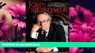 FREE PDF  John Mortimer: The Secret Lives of Rumpole s Creator  DOWNLOAD ONLINE