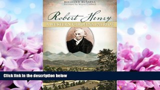 READ book  Robert Henry:: A Western Carolina Patriot  BOOK ONLINE