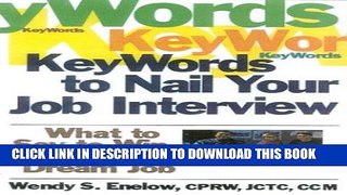 [PDF] Key Words to Nail Your Job Interview: What to Say to Win Your Dream Job Full Online