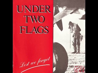 Under Two Flags - Lest we forget