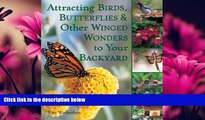 Online eBook Attracting Birds, Butterflies   Other Winged Wonders to Your Backyard