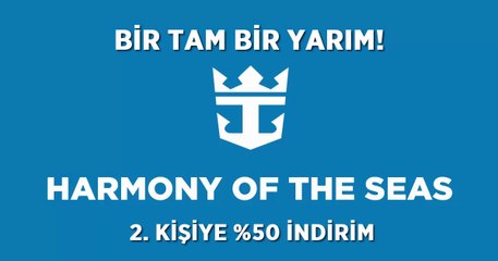 Royal Caribbean Türkiye  - Yeni Kampanya - Bir tam bir yarım indirimi-