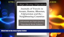 Big Deals  Journals of Travels in Assam, Burma, Bhootan, Afghanistan and the - Neighbouring