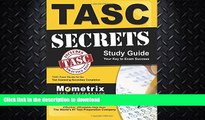 READ BOOK  TASC Secrets Study Guide: TASC Exam Review for the Test Assessing Secondary