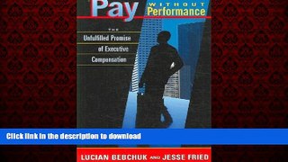 FAVORIT BOOK By Lucian Bebchuk - Pay without Performance: The Unfulfilled Promise of Executive