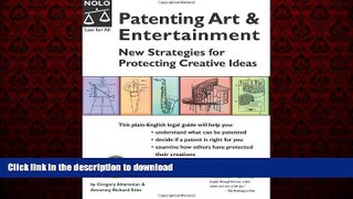 READ THE NEW BOOK Patenting Art   Entertainment: New Strategies for Protecting Creative Ideas READ