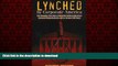 PDF ONLINE Lynched by Corporate America: The Gripping True Story of How One African American