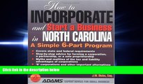 complete  How to Incorporate and Start a Business in North Carolina: A Simple 9-Part Program (How