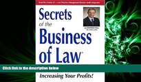 different   Secrets of the Business of Law : Successful Practices for Increasing Your Profits!