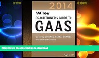 READ BOOK  Wiley Practitioner s Guide to GAAS 2014: Covering all SASs, SSAEs, SSARSs, and