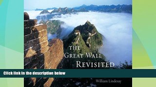 Must Have PDF  The Great Wall Revisited: From the Jade Gate to Old Dragon s Head  Full Read Most