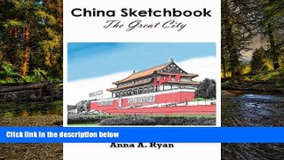 Big Deals  China Sketchbook : The Great City: Adult Coloring Book  Full Read Best Seller