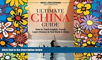 Big Deals  Ultimate China Guide: How to Teach English, Travel, Learn Chinese,   Find Work in