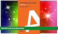 Must Have PDF  China: Architectural Guide  Full Read Most Wanted