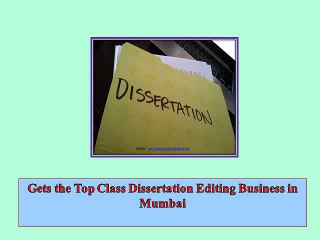Gets the Top Class Dissertation Editing Business in Mumbai