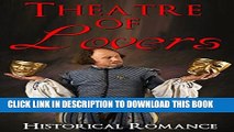 [PDF] Historical Romance: Theatre of Lovers (Historical Romance) (New Adult Comedy Romance Short