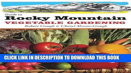 [PDF] Guide to Rocky Mountain Vegetable Gardening (Vegetable Gardening Guides) Popular Online