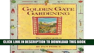 [PDF] Golden Gate Gardening: The Complete Guide to Year-Round Food Gardening in the San Francisco