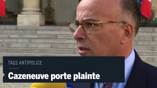 Indigné , Cazeneuve porte plainte après des tags antipolice