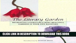 [PDF] The Literary Garden Recreating Literature s Most Beautiful Gardens Full Collection