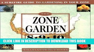 [PDF] The ZONE GARDEN: A SUREFIRE GUIDE TO GARDENING IN ZONES 8, 9, 10 Full Collection