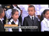 Kırgızistan'da Eğitim Konusunda Yaşanan Sorunlar Neler? - Dünya Gündemi - TRT Avaz