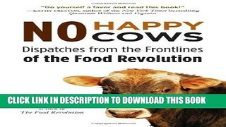 New Book No Happy Cows: Dispatches from the Frontlines of the Food Revolution