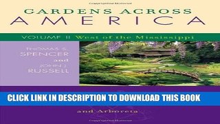 [PDF] Gardens Across America, West of the Mississippi: The American Horticultural Society s Guide