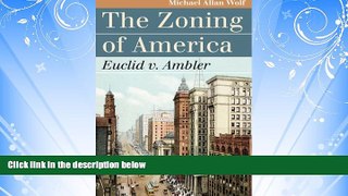 READ book  The Zoning of America: Euclid v. Ambler (Landmark Law Cases and American Society)