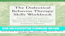 [PDF] The Dialectical Behavior Therapy Skills Workbook: Practical DBT Exercises for Learning
