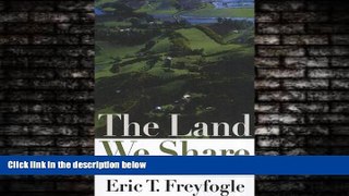 EBOOK ONLINE  The Land We Share: Private Property And The Common Good  FREE BOOOK ONLINE