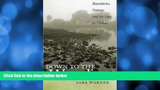 FREE DOWNLOAD  Down to the Waterline: Boundaries, Nature, and the Law in Florida READ ONLINE