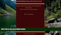 READ NOW  International Trade in Financial Services: The NAFTA Provisions (International Banking,